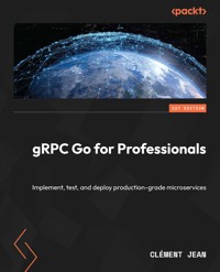gRPC Go for Professionals - Clément Jean - E-Book