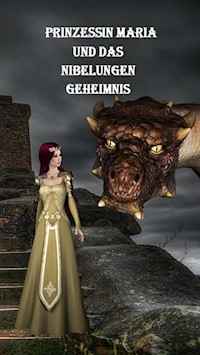 Prinzessin Maria und das Nibelungen-Geheimnis - Karlheinz Huber - E-Book