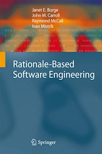Rationale-Based Software Engineering - Janet E. Burge - E-Book