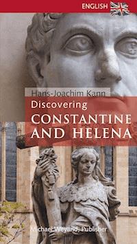 Discovering Constantine and Helena - Hans-Joachim Kann - E-Book