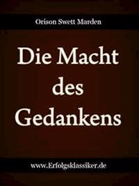 Die Macht des Gedankens - Orison Swett Marden - E-Book