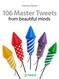 106 Master Tweets from beautiful minds - Francìsco Barros - kostenlos E-Book