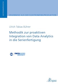 Methodik zur proaktiven Integration von Data Analytics in die Serienfertigung - Ulrich Tobias Bührer - E-Book