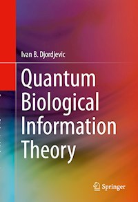 Quantum Biological Information Theory - Ivan B. Djordjevic - E-Book