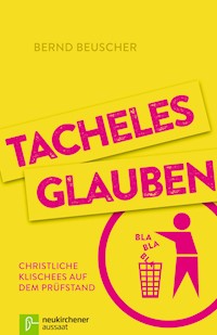 Tacheles glauben - Bernd Beuscher - E-Book