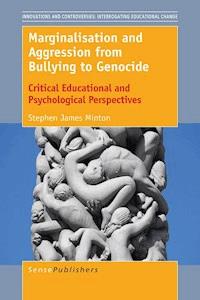 Marginalisation and Aggression from Bullying to Genocide - Stephen James Minton - E-Book