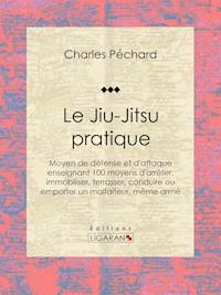 Le Jiu-Jitsu pratique - Ligaran - E-Book