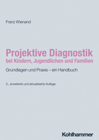 Projektive Diagnostik bei Kindern, Jugendlichen und Familien - Franz Wienand - E-Book