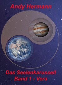 Das Seelenkarussell - Band 1 - Vera - Andreas Hermann - E-Book