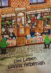 Das Leben wohnt nebenan - Rebecca Hünicke - E-Book