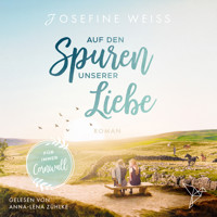 Auf den Spuren unserer Liebe - Für immer Cornwall (Ungekürzt) - Josefine Weiß - Hörbuch