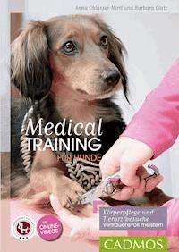 Medical Training für Hunde - Anna Oblasser-Mirtl - E-Book