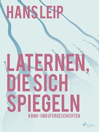Laternen, die sich spiegeln - Hans Leip - E-Book