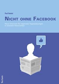 Nicht ohne Facebook - Paul Henkel - E-Book