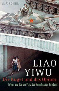 Die Kugel und das Opium - Liao Yiwu - E-Book