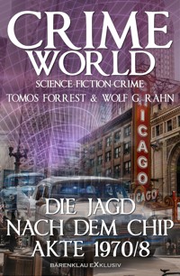 Crime World – Die Jagd nach dem Chip - Akte 1970/8 - Tomos Forrest - E-Book