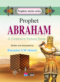 Prophet Abraham - Ramadan S.M Ahmed - E-Book