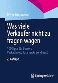 Was viele Verkäufer nicht zu fragen wagen - Oliver Schumacher - E-Book