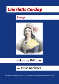 Charlotte Corday (1768 - 1793) - Louise Dittmar - E-Book