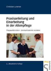 Praxisanleitung und Einarbeitung in der Altenpflege - Christian Lummer - E-Book