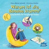 Warum ist die Banane krumm? - Petra Maria Schmitt - Hörbuch