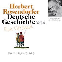 Deutsche Geschichte. Ein Versuch Vol. 06 - Herbert Rosendorfer - Hörbuch