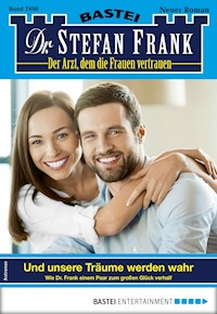Dr. Stefan Frank 2498 - Stefan Frank - E-Book