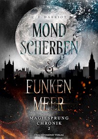 Mondscherben & Funkenmeer - C.I. Harriot - E-Book