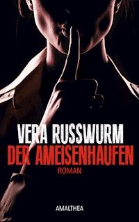 Der Ameisenhaufen - Vera Russwurm - E-Book