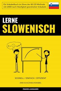 Lerne Slowenisch - Schnell / Einfach / Effizient - Pinhok Languages - E-Book