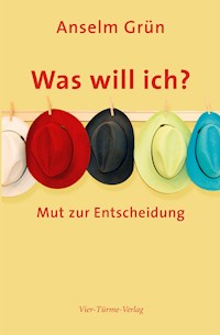 Was will ich? - Anselm Grün - E-Book