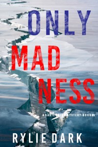 Only Madness (A Sadie Price FBI Suspense Thriller—Book 6) - Rylie Dark - E-Book