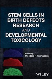 Stem Cells in Birth Defects Research and Developmental Toxicology - - E-Book