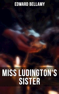 MISS LUDINGTON'S SISTER - Bellamy Edward - E-Book