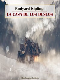 La casa de los deseos - Rudyard Kipling - E-Book