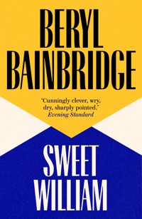 Sweet William - Beryl Bainbridge - E-Book