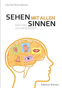 Sehen mit allen Sinnen - Inez De Florio-Hansen - E-Book