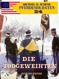 Pferdesoldaten 24 - Die Todgeweihten - Michael Schenk - E-Book