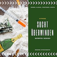 Hypnose Anwendung: Sucht überwinden / bekämpfen / besiegen - Dr. Jeffrey Thiers - Hörbuch