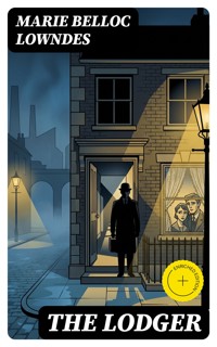 The Lodger - Marie Belloc Lowndes - E-Book