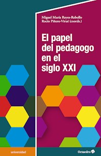 El papel del pedagogo en el siglo XXI - Miguel María Reyes Rebollo - E-Book