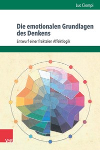 Die emotionalen Grundlagen des Denkens - Luc Ciompi - E-Book