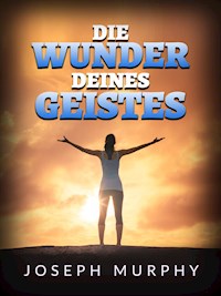Die Wunder deines geistes (Übersetzt) - Joseph Murphy - E-Book