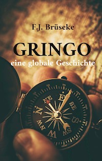 Gringo - Franz Josef Brüseke - E-Book