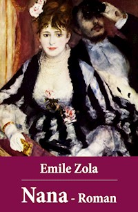 Emile Zola: Nana - Roman - Émile Zola - E-Book