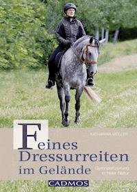 Feines Dressurreiten im Gelände - Katharina Möller - E-Book