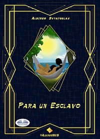 Para Un Esclavo - Svyatoslav Albireo - E-Book