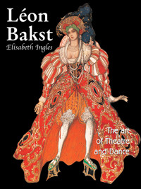 Léon Bakst. The art of Theatre and dance - Elisabeth Ingles - E-Book