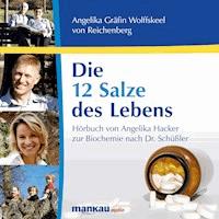 Die 12 Salze des Lebens - Gräfin Angelika von Wolffskeel - Hörbuch