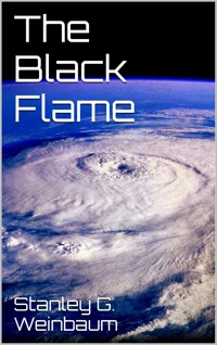 The Black Flame - Stanley G. Weinbaum - E-Book